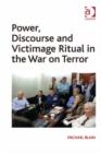Image for Power, discourse, and victimage ritual in the war on terror