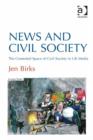 Image for News and civil society: the contested space of civil society in UK media