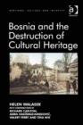 Image for Bosnia and the destruction of cultural heritage