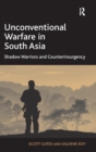 Image for Unconventional Warfare in South Asia