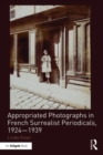 Image for Appropriated Photographs in French Surrealist Periodicals, 1924-1939