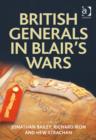 Image for British Generals in Blair&#39;s Wars