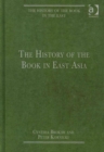 Image for The history of the book in the East