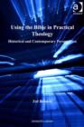 Image for Using the Bible in Practical Theology: Historical and Contemporary Perspectives