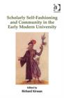 Image for Scholarly self-fashioning and community in the early modern university
