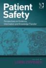 Image for Patient safety  : perspectives on evidence, information and knowledge transfer