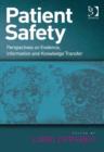 Image for Patient safety: perspectives on evidence, information and knowledge transfer