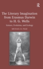 Image for The literary imagination from Erasmus Darwin to H.G. Wells  : science, evolution, and ecology