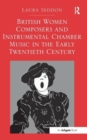 Image for British women composers and instrumental chamber music in the early twentieth century