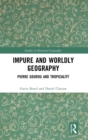 Image for Impure and worldly geography  : Pierre Gourou and tropicality