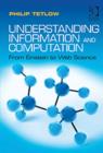 Image for Understanding information and computation  : from Einstein to Web science