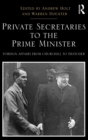 Image for Private secretaries to the Prime Minister  : foreign affairs from Churchill to Thatcher