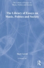 Image for The Library of Essays on Music, Politics and Society: 4-Volume Set