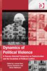 Image for Dynamics of political violence: a process-oriented perspective on radicalization and the escalation of political conflict