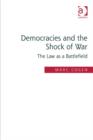Image for Democracies and the shock of war: the law as a battlefield