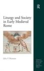Image for Liturgy and Society in Early Medieval Rome