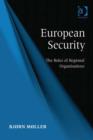 Image for European security: the roles of regional organisations