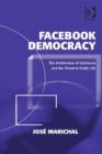 Image for Facebook democracy: the architect of disclosure and the threat to public life