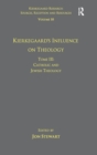 Image for Kierkegaard&#39;s influence on theologyTome III,: Catholic and Jewish theology