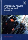 Image for Emergency powers in theory and practice  : the long shadow of Carl Schmitt