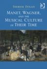 Image for Manet, Wagner, and the Musical Culture of Their Time
