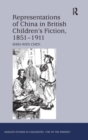 Image for Representations of China in British Children&#39;s Fiction, 1851-1911