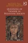Image for Questions of gender in Byzantine society