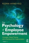 Image for The psychology of employee empowerment  : concepts, critical themes and a framework for implementation