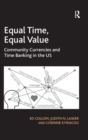 Image for Equal time, equal value  : community currencies and time banking in the US