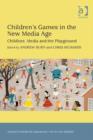 Image for Children&#39;s games in the new media age: childlore, media and the playground