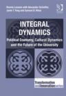 Image for Integral dynamics: political economy, cultural dynamics and the future of the university