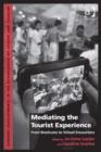 Image for Mediating the tourist experience: from brochures to virtual encounters