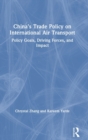 Image for Understanding China&#39;s trade policymaking on international air transport