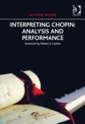 Image for Interpreting Chopin  : analysis and performance