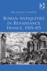 Image for Roman antiquities in Renaissance France, 1515-65