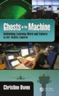 Image for Ghosts in the machine  : rethinking learning work and culture in air traffic control