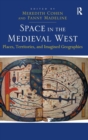 Image for Space in the medieval West  : places, territories and imagined geographies