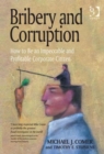 Image for Bribery and corruption  : how to be an impeccable and profitable corporate citizen