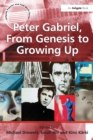 Image for Peter Gabriel, From Genesis to Growing Up