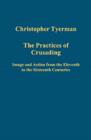Image for The practices of crusading  : image and action from the eleventh to the sixteenth centuries