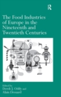 Image for The Food Industries of Europe in the Nineteenth and Twentieth Centuries