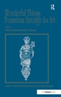 Image for Wonderful Things: Byzantium through its Art