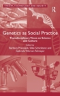 Image for Genetics as social practice  : transdisciplinary views on science and culture