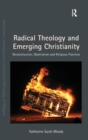 Image for Radical theology and emerging Christianity  : deconstruction, materialism, and religious practices