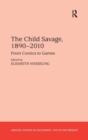 Image for The Child Savage, 1890–2010