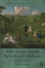 Image for Elite Women and the Agricultural Landscape, 1700–1830
