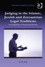 Image for Judging in the Islamic, Jewish and Zoroastrian legal traditions: a comparison of theory and practice
