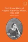 Image for Life and Works of Augusta Jane Evans Wilson, 1835-1909