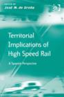 Image for Territorial implications of high speed rail: a Spanish perspective
