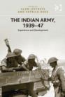 Image for The Indian Army, 1939-47: experience and development